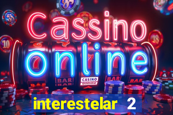 interestelar 2 trailer dublado